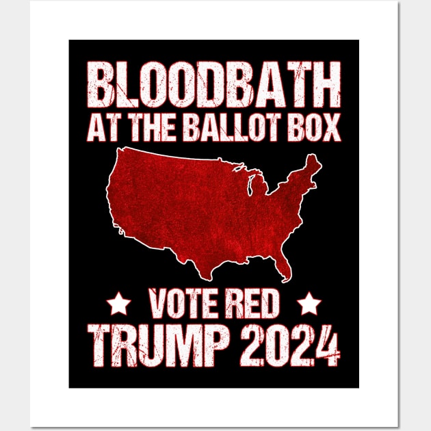 Bloodbath At The Ballot Box 2024 Vote Red USA Map MAGA Wall Art by mayamaternity